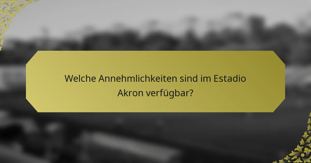 Welche Annehmlichkeiten sind im Estadio Akron verfügbar?