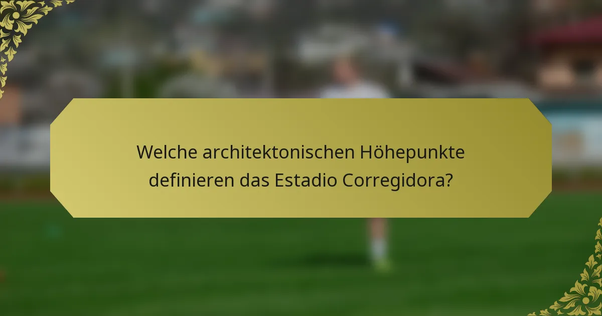 Welche architektonischen Höhepunkte definieren das Estadio Corregidora?